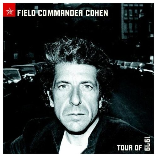 Leonard Cohen - Field Commander Cohen: Tour of 1979 leonard cohen leonard cohen songs of leonard cohen