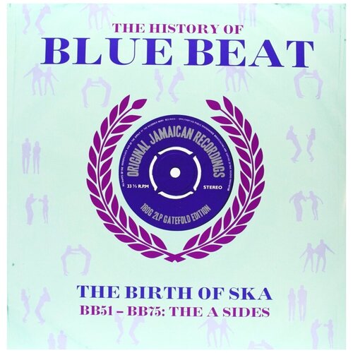 The History Of Blue Beat - The Birth Of Ska - BB51 - BB75: The A Sides (180g) friedrich von schiller history of the revolt of the netherlands volume 01