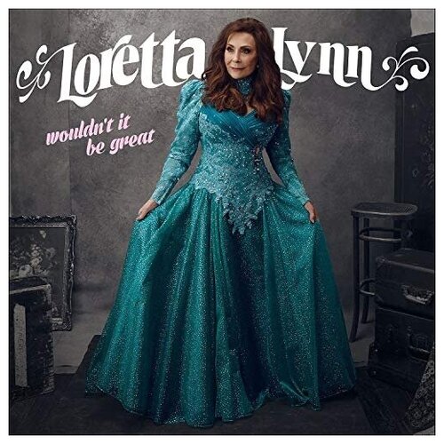 Loretta Lynn - Wouldn't It Be Great (Black Vinyl) lena lynn annas frivole kurzgeschichten