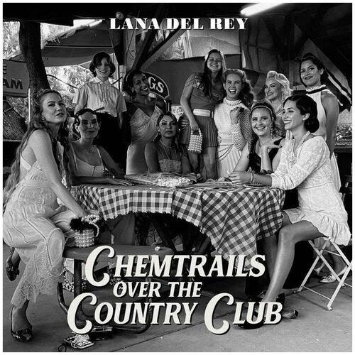 Lana Del Rey - Chemtrails Over The Country Club виниловые пластинки polydor lana del rey chemtrails over the country club lp сoloured