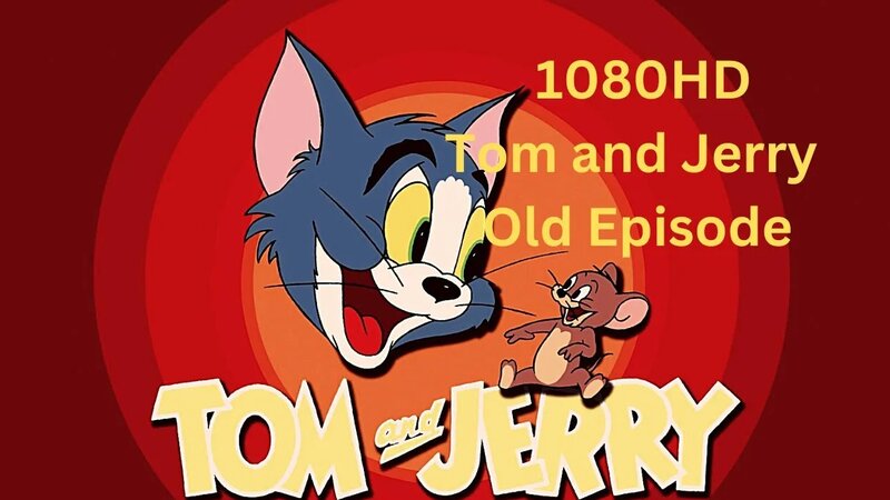 1080hd Tom and Jerry Old Episode