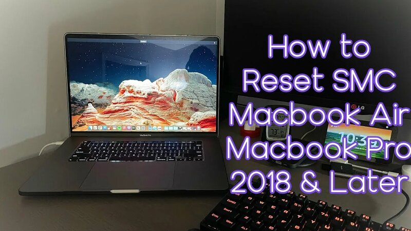 How to Reset SMC on Macbook Air or Macbook Pro 2018 Later