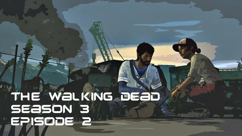 Игра Walking Dead: A New Frontier (Ходячие мертвецы) 3 сезон, эпизод 2 ...