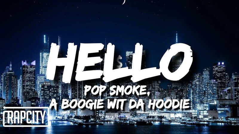 Pop Smoke Hello Lyrics ft. A Boogie Wit Da Hoodie