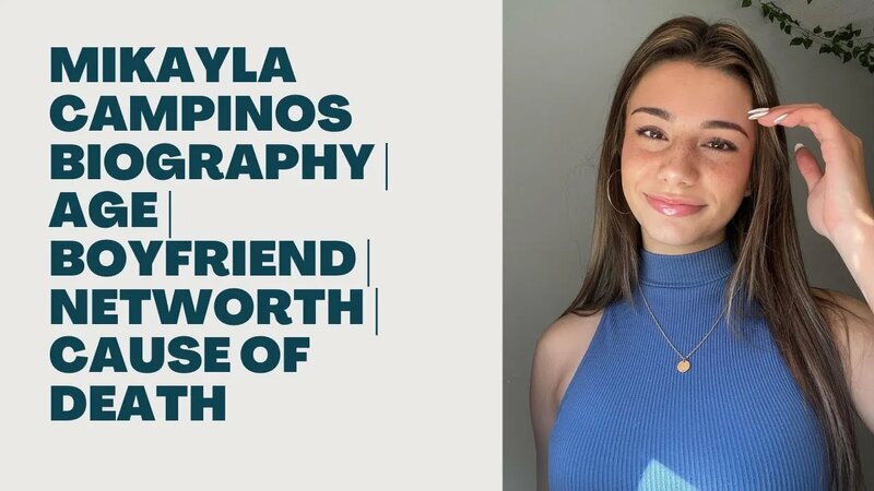 Mikayla Campinos Biography Age Boyfriend Networth Cause of Death - Смотреть онлайн в