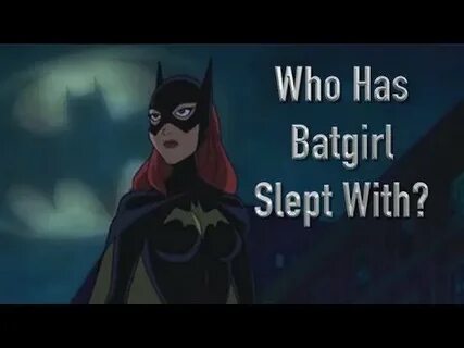 Who Has Batgirl Slept With? (Barbara Gordon/Oracle)