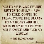 You Are The Jelly To My Peanut Butter Quotes - VisitQuotes