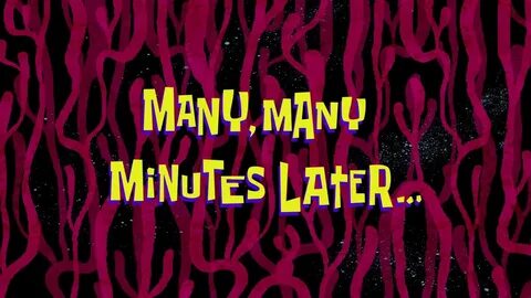 MANY, MANY MINUTES LATER Spongebob timecard 🙂 - YouTube