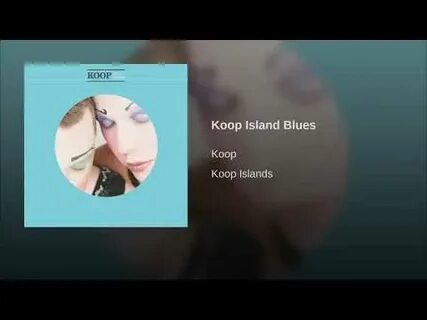 Koop Island Blues/Koop/2006/Sweden/글; 공창제에 대하여 - YouTube