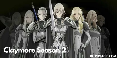 Claymore Season 2: Release Date Updates And Spoilers KeeperF