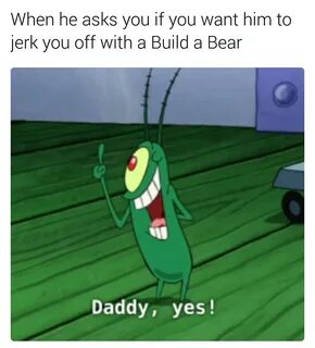 20 Plankton Daddy Yes Meme