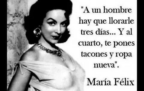 Maria Felix Quotes In Spanish. QuotesGram