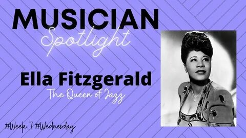 Ella Fitzgerald - Musician Spotlight - W7 Wednesday - YouTub