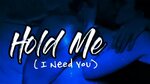 Hold Me ? (I Need You) - Comfort me - YouTube