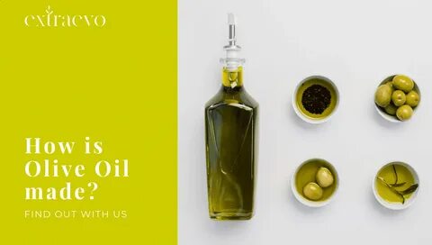 How is olive oil made? 