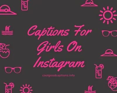 EXCLUSIVE 191+ Instagram Captions For Girls Pics (UPDATED MA