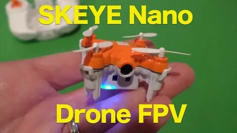 SKEYE Nano 2 FPV Drone Review, World's Smallest Camera Drone