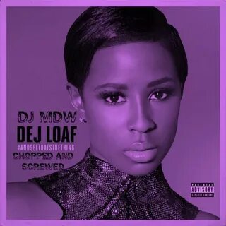 Desire (Chopped and Screwed) by DJ MDW Dej Loaf and DJ MDW D