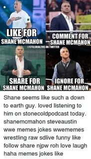 LIKE FOR COMMENT FOR SHANE MCMAHON SHANE MCMAHON REAL2US ON 