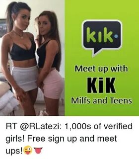 Kik Meet Up With KiK Milfs and Teens RT 1000s of Verified Gi