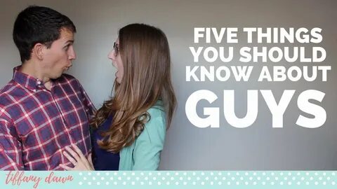 5 Things You Need to Know About Your GUY - YouTube
