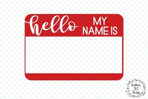 Hello My Name Is Name Tag Graphic SVG File - Free Fonts and 