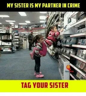 MY SISTER IS MY PARTNER IN CRIME Yan TAG YOUR SISTER Crime M