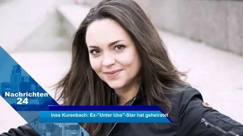 Ines Kurenbach: Ex-"Unter Uns"-Star hat geheiratet - YouTube