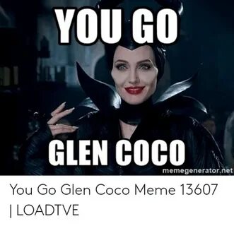 🐣 25+ Best Memes About You Go Glen Coco Meme You Go Glen Coc