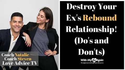 Ways To Destroy Your Ex's Rebound Relationship: Do's and Don