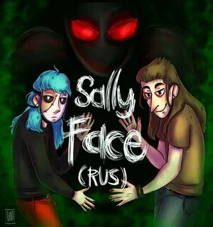 я пришел к тебе с приветом.... Sally_Face RUS Amino