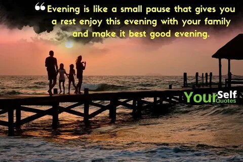 Good Evening Messages For Family - Best Good Evening Quotes 