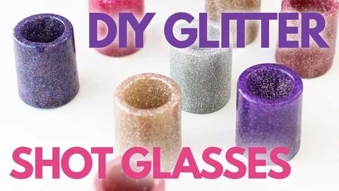DIY Glitter Shot Glasses - YouTube
