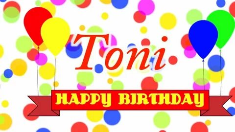 Happy Birthday Toni