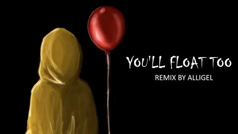 IT - You'll Float Too Remix House - YouTube