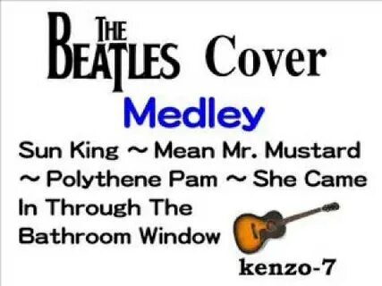 Medley Sun King - Mean Mr. Mustard - Polythene Pam - She Cam