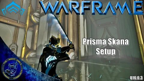 Warframe: Prisma Skana Setup (U16.6.3) - YouTube