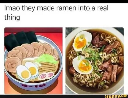 Imao they made ramen into a real thing - iFunny
