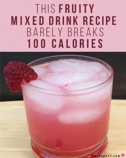 This Fruity Mixed Drink Recipe Barely Breaks 100 Calories - 