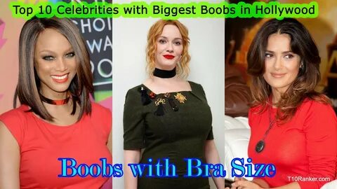 10 Celebrities With the Most Unforgettable BigTits!