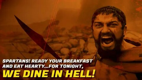 Tribute to 300 Spartans Tonight WE DINE IN HELL!!!!! - YouTu