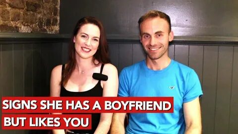 Signs She Has a Boyfriend but Likes You - YouTube