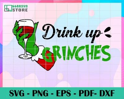 Drink Up Grinch Svg, Grinches Svg, Grinch Shirt Svg, Grinch 