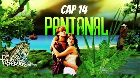 Novela Pantanal cap 14 + Sinopse - YouTube