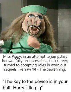 Miss Piggy in an Attempt to Jumpstart Her Woefully Unsuccess