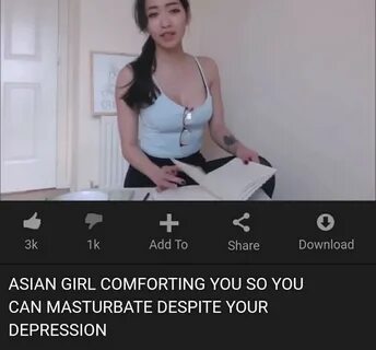 Asian girl consoles you so you can masturbate despite depression - pikabu.monste
