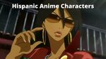 Hispanic Anime Characters: Check List of Famous Hispanic And