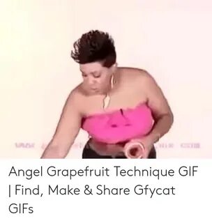 🐣 25+ Best Memes About Angel Grapefruit Technique Angel Grap