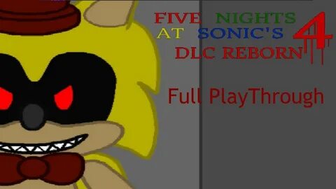 Five Nights At Sonic's 4: DLC Reborn - Full Game Complete.