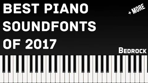 Best Piano Soundfonts of 2017 UPDATED + VSTs for Comparison 